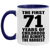 71st Birthday First 71 Years of Childhood Are The Hardest - 11oz Accent Mug Purple