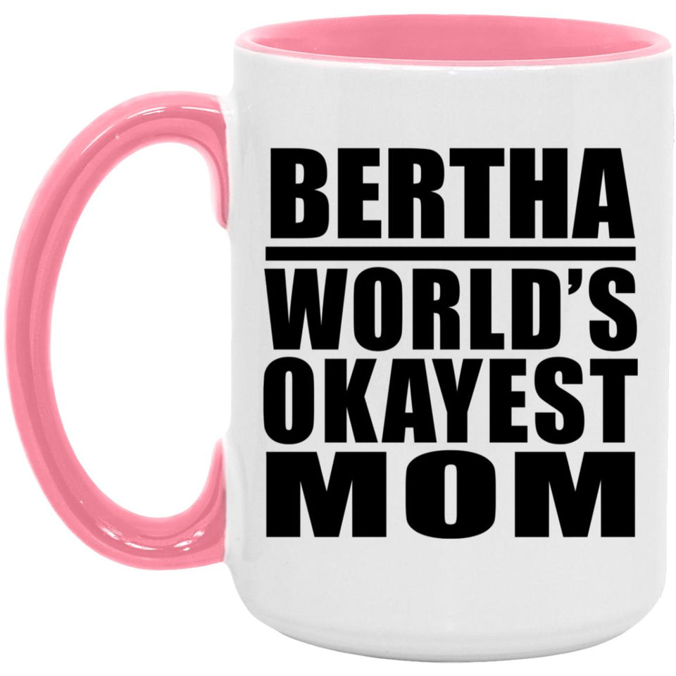 Bertha World's Okayest Mom - 15oz Accent Mug Pink