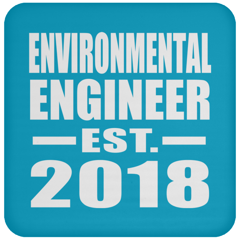 Environmental Engineer Established EST. 2018 - Drink Coaster