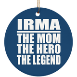 Irma The Mom The Hero The Legend - Circle Ornament