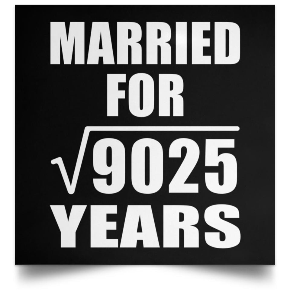 95th Anniversary Married For Square Root of 9025 Years - Poster Square