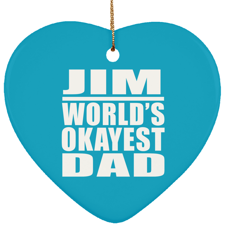 Jim World's Okayest Dad - Heart Ornament