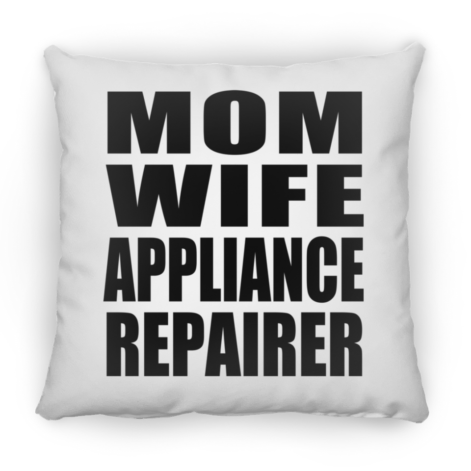 Mom Wife Appliance Repairer - Throw Pillow