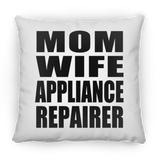 Mom Wife Appliance Repairer - Throw Pillow