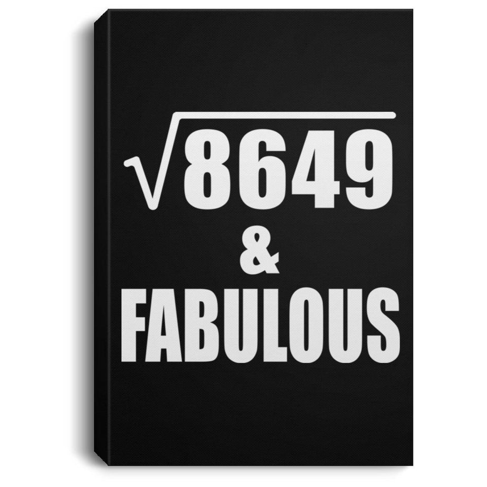93rd Birthday Square Root of 8649 & Fabulous - Canvas Portrait
