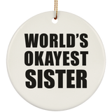 World's Okayest Sister - Circle Ornament