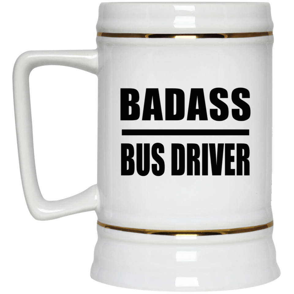 Badass Bus Driver - Beer Stein