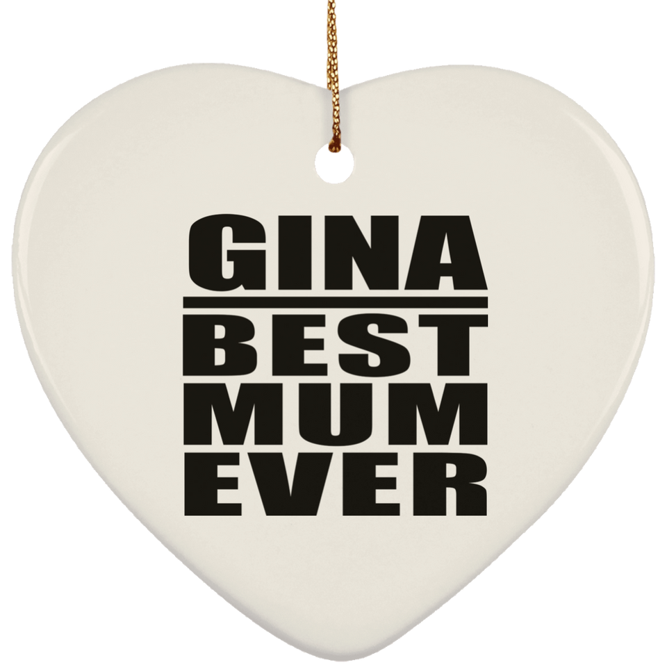 Gina Best Mum Ever - Heart Ornament