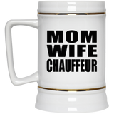 Mom Wife Chauffeur - Beer Stein