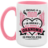 Being A Mom Is Great But Being A Grandma is Priceless - 15oz Accent Mug Pink