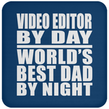Video Editor By Day World's Best Dad By Night - Drink Coaster