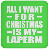 All I Want For Christmas Is My Laperm - Coaster
