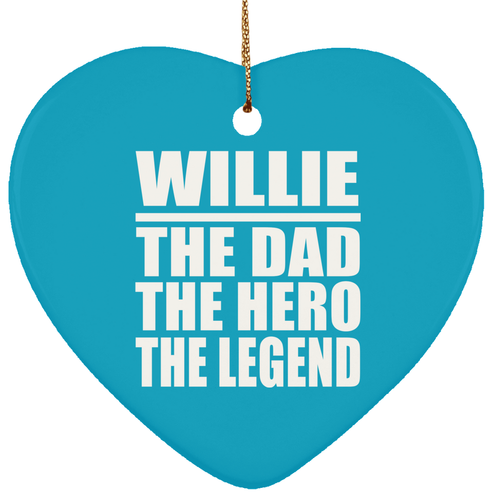 Willie The Dad The Hero The Legend - Heart Ornament