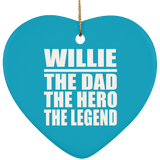 Willie The Dad The Hero The Legend - Heart Ornament