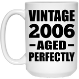 18th Birthday Vintage 2006 Aged Perfectly - 15oz Coffee Mug