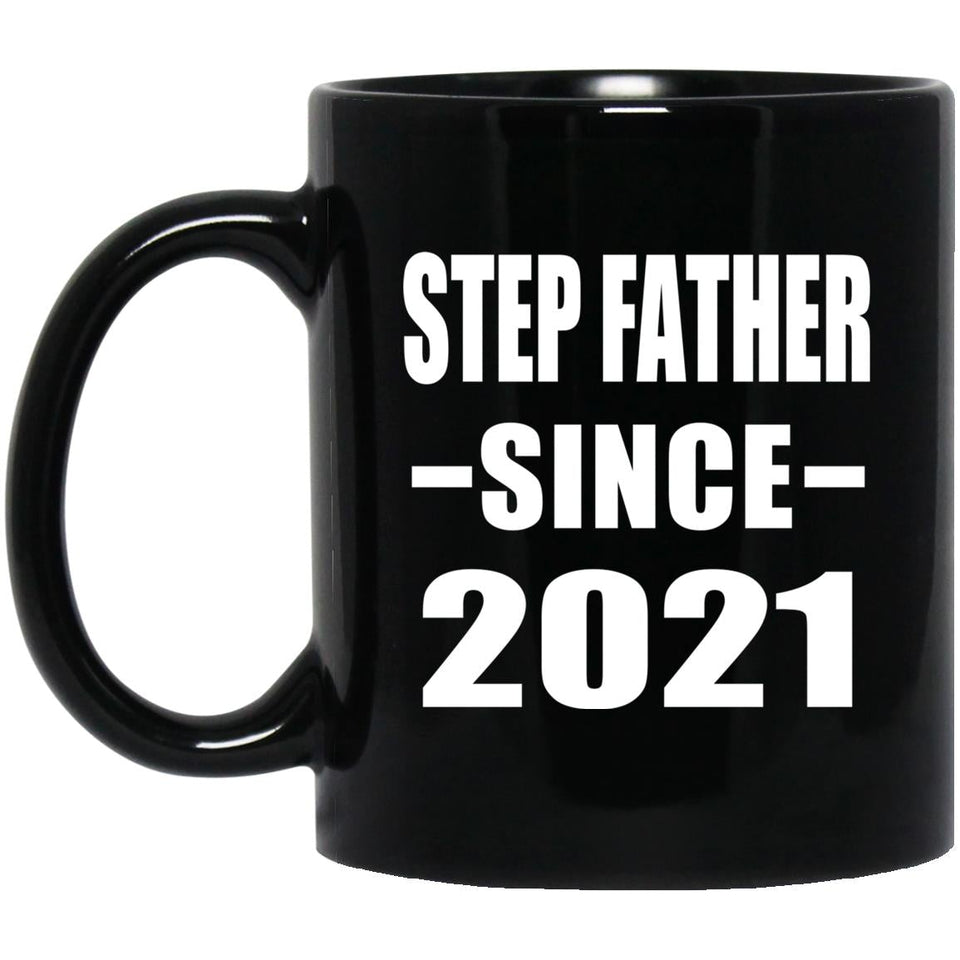 Step Father Since 2021 - 11oz Coffee Mug Black