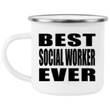 Best Social Worker Ever - 12oz Camping Mug