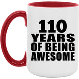110th Birthday 110 Years Of Being Awesome - 15oz Accent Mug Red