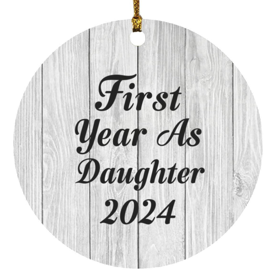 First Year As Daughter 2024 - Circle Ornament F