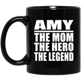 Amy The Mom The Hero The Legend - 11 Oz Coffee Mug Black