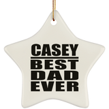 Casey Best Dad Ever - Star Ornament