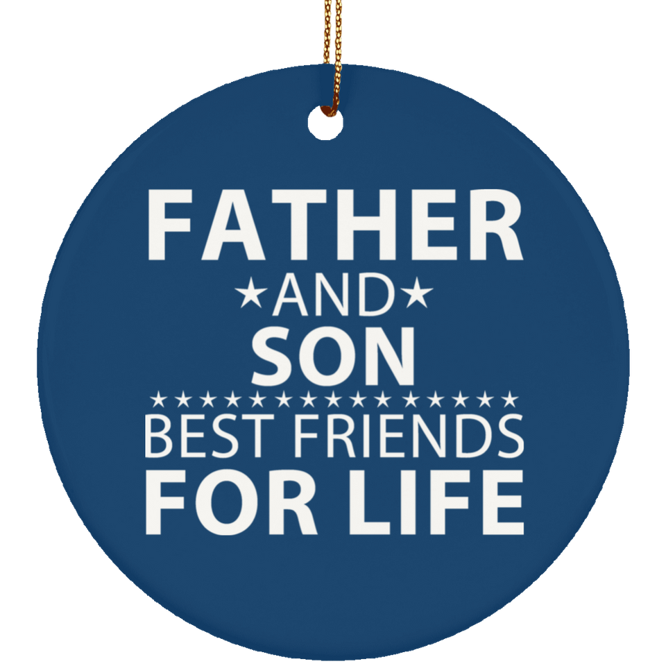 Father and Son, Best Friends For Life - Circle Ornament