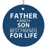 Father and Son, Best Friends For Life - Circle Ornament