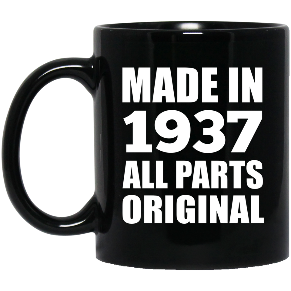 87th Birthday Made in 1937 All Parts Original - 11oz Coffee Mug Black