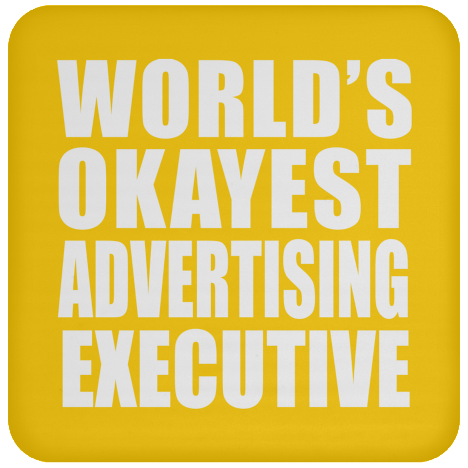 World's Okayest Advertising Executive - Drink Coaster