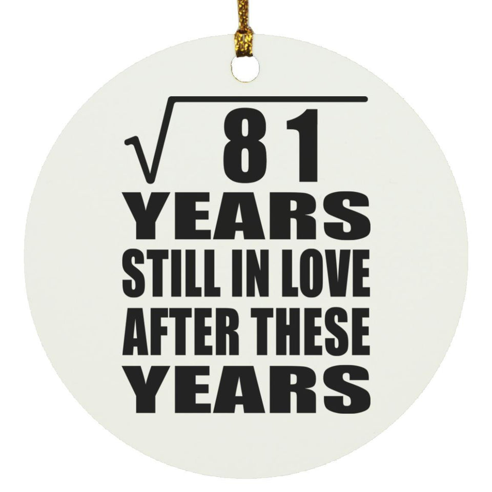 9th Anniversary Square Root of 81 Years Still In Love - Circle Ornament