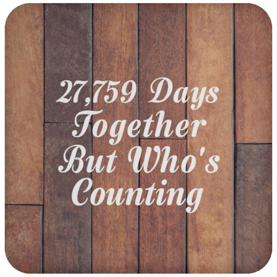 76th Anniversary 27,759 Days Together Who's Counting - Drink Coaster E