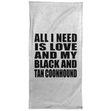 All I Need Is Love And My Black And Tan Coonhound - Hand Towel