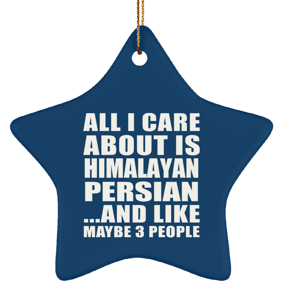 All I Care About Is Himalayan Persian - Star Ornament