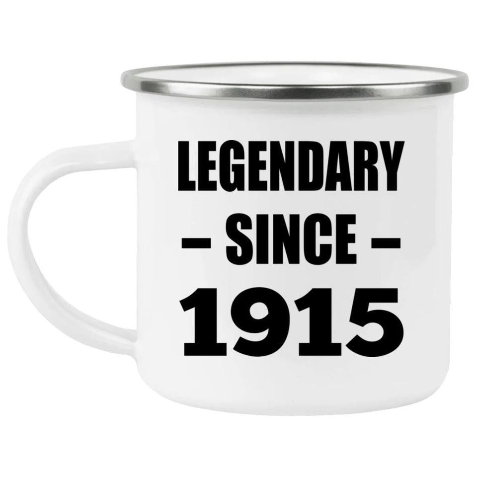 109th Birthday Legendary Since 1915 - 12oz Camping Mug