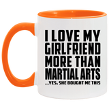 I Love My Girlfriend More Than Martial Arts - 11oz Accent Mug Orange