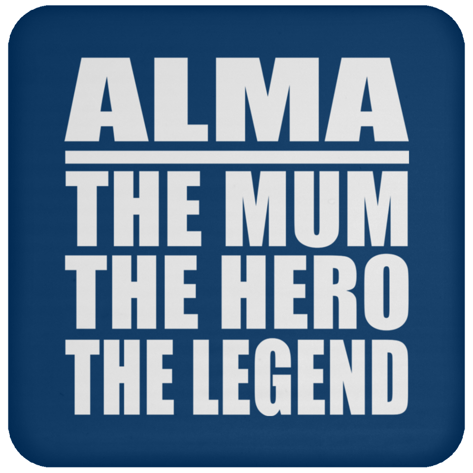 Alma The Mum The Hero The Legend - Drink Coaster