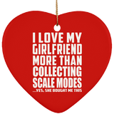 I Love My Girlfriend More Than Collecting Scale Modes - Heart Ornament