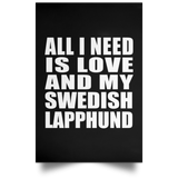 All I Need Is Love And My Swedish Lapphund - Poster Portrait
