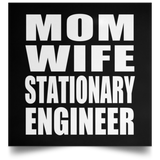 Mom Wife Stationary Engineer - Poster Square