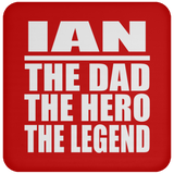 Ian The Dad The Hero The Legend - Drink Coaster