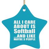 All I Care About Is Softball - Star Ornament