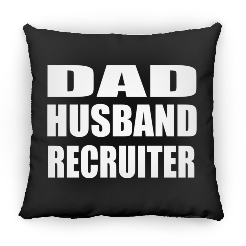 Dad Husband Recruiter - Throw Pillow Black