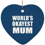 World's Okayest Mum - Heart Ornament