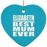Elizabeth Best Mum Ever - Heart Ornament