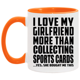 I Love My Girlfriend More Than Collecting Sports Cards - 11oz Accent Mug Orange