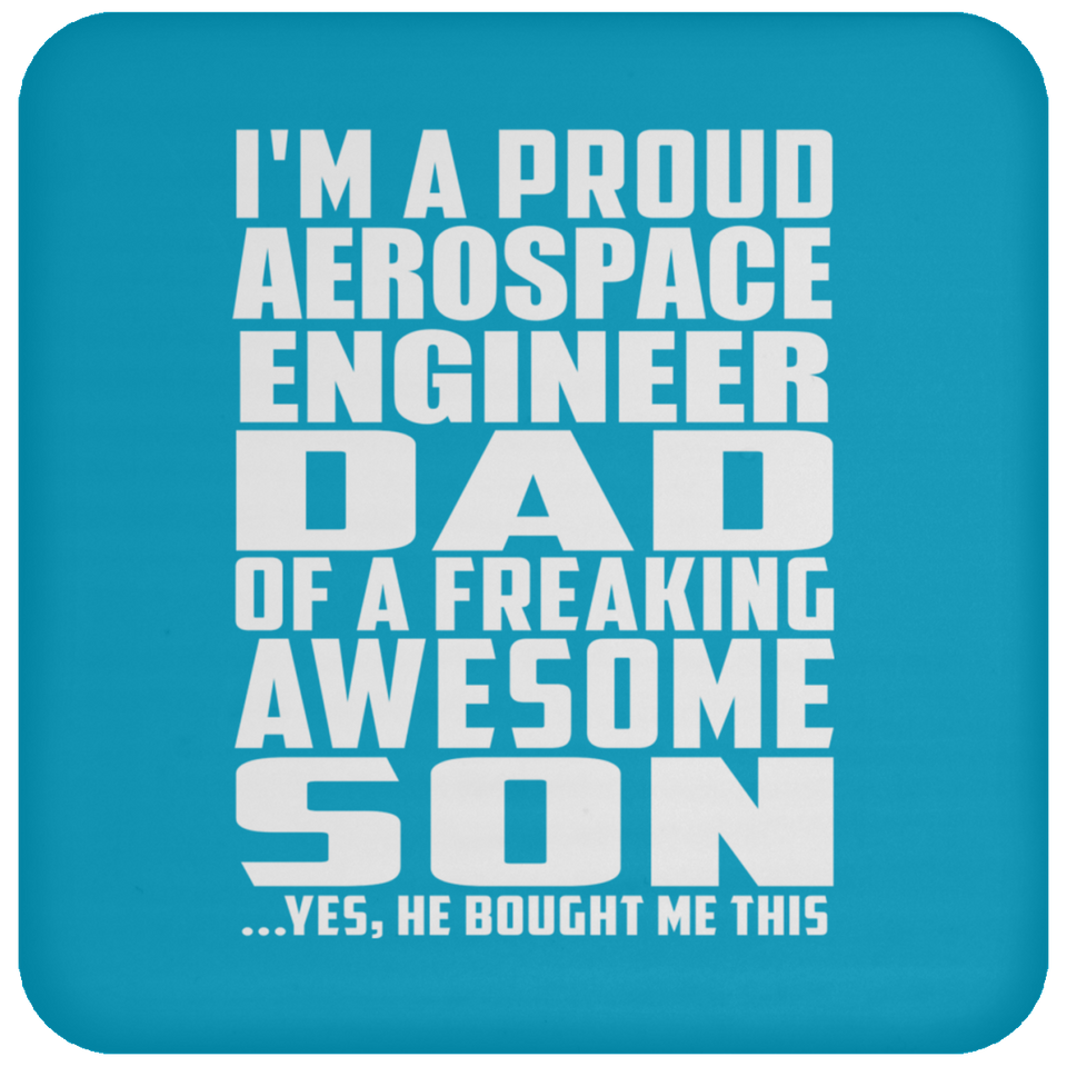 Proud Aerospace Engineer Dad Of Awesome Son - Drink Coaster