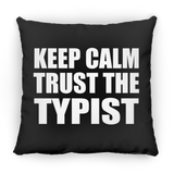 Keep Calm and Trust The Typist - Throw Pillow Black