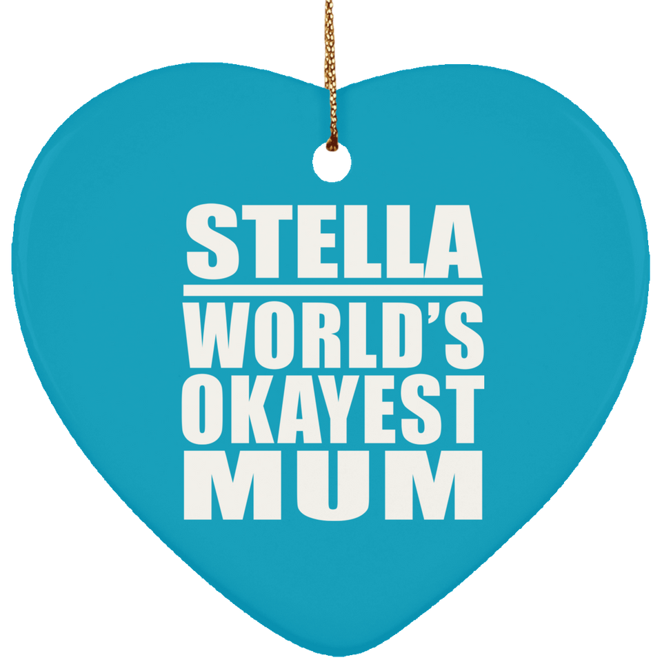 Stella World's Okayest Mum - Heart Ornament