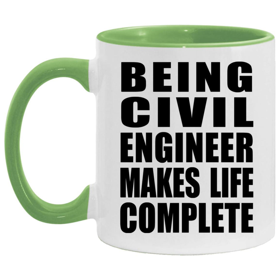 Being Civil Engineer Makes Life Complete - 11oz Accent Mug Green
