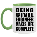 Being Civil Engineer Makes Life Complete - 11oz Accent Mug Green